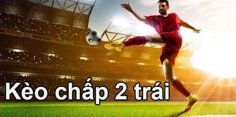 Kèo Chấp 2 Trái Tại NowGoal Và Nghệ Thuật Chinh Phục Tỷ Lệ Chấp Hai Hoà